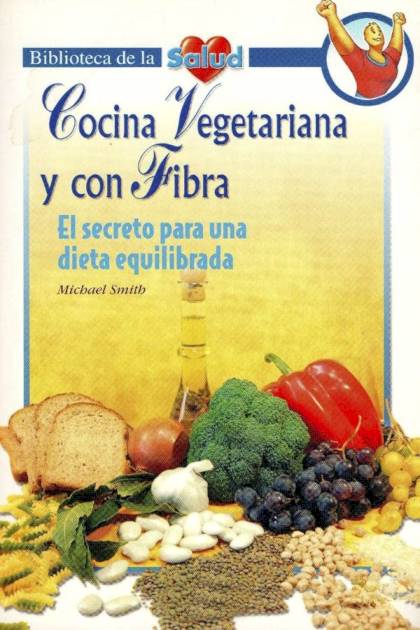 Cocina vegetariana y con fibra Michael Smith - Pangea Ebook