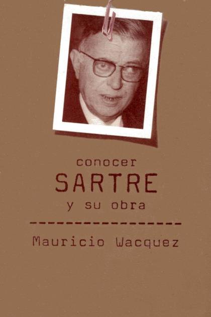 Conocer Sartre y su obra Mauricio Wacquez - Pangea Ebook