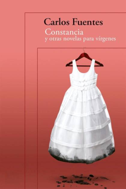 Constancia y otras novelas para vírgenes Carlos Fuentes - Pangea Ebook