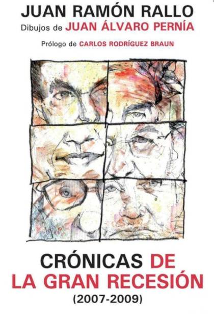 Crónicas de la Gran Recesión 20072009 Juan Ramón Rallo Julián - Pangea Ebook