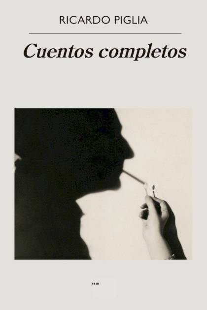 Cuentos completos Ricardo Piglia - Pangea Ebook