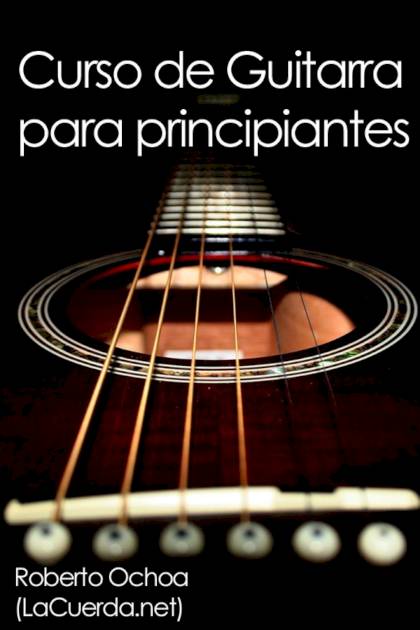 Curso de Guitarra para principiantes Roberto Ochoa - Pangea Ebook