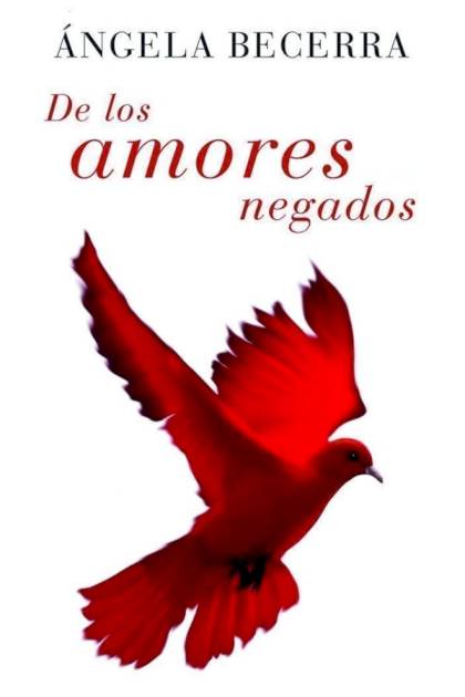 De los amores negados Ángela Becerra Acevedo - Pangea Ebook