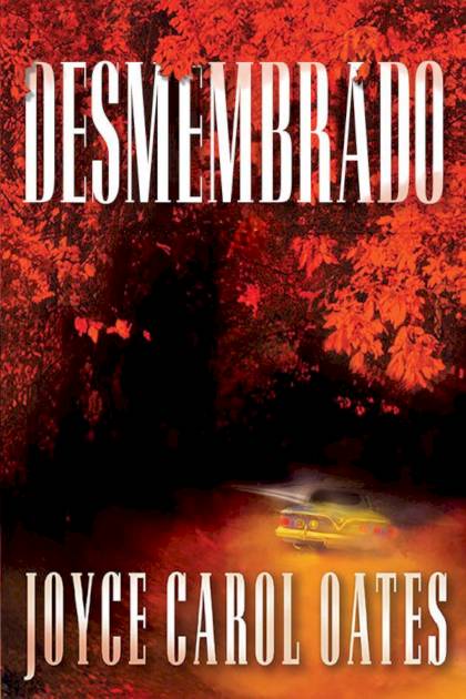 Desmembrado Joyce Carol Oates - Pangea Ebook