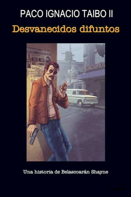Desvanecidos difuntos Paco Ignacio Taibo II - Pangea Ebook