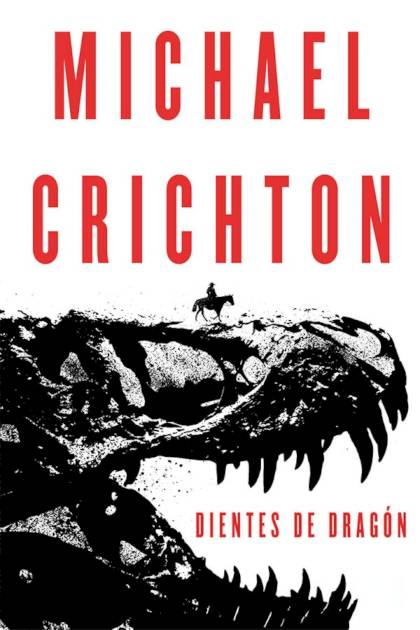 Dientes de dragón Michael Crichton - Pangea Ebook