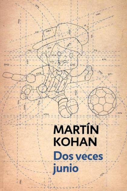 Dos Veces Junio – Martín Kohan