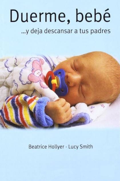 Duerme bebé y deja descansar a tus padres Beatrice Hollyer - Pangea Ebook