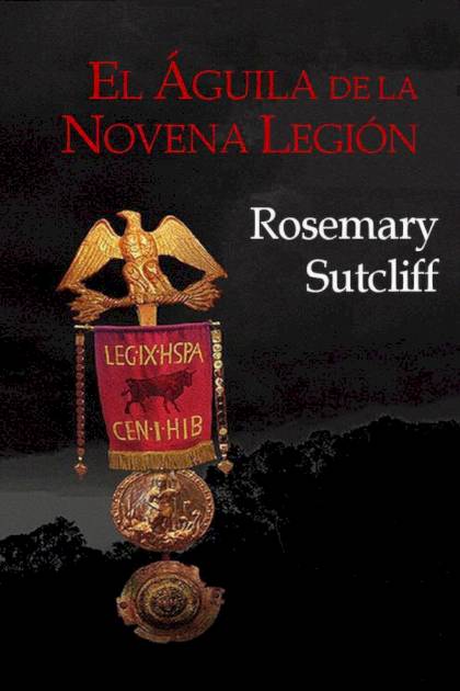 El águila de la Novena Legión Rosemary Sutcliff - Pangea Ebook
