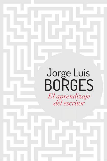 El aprendizaje del escritor Jorge Luis Borges - Pangea Ebook