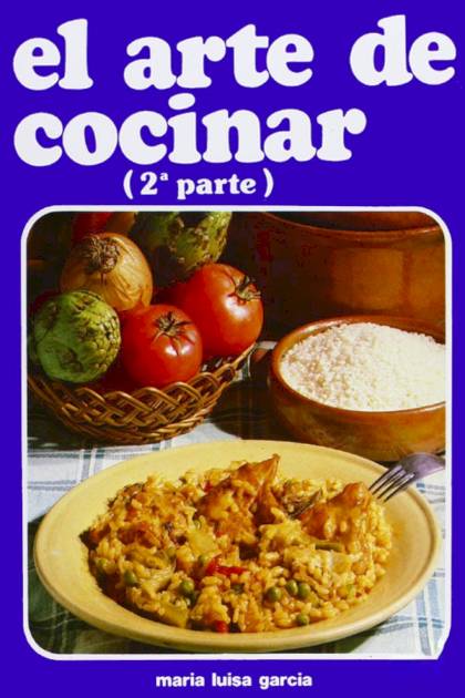 El arte de cocinar 2ª parte María Luisa García - Pangea Ebook