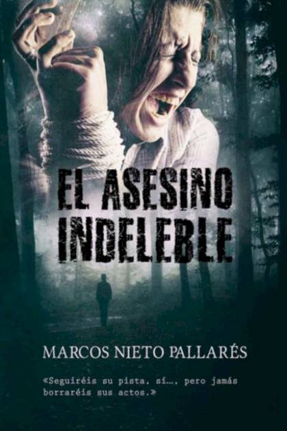 El asesino indeleble Marcos Nieto Pallarés - Pangea Ebook