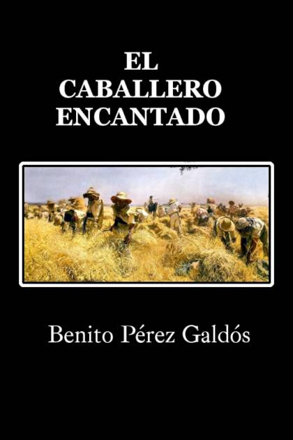 El caballero encantado Benito Pérez Galdós - Pangea Ebook