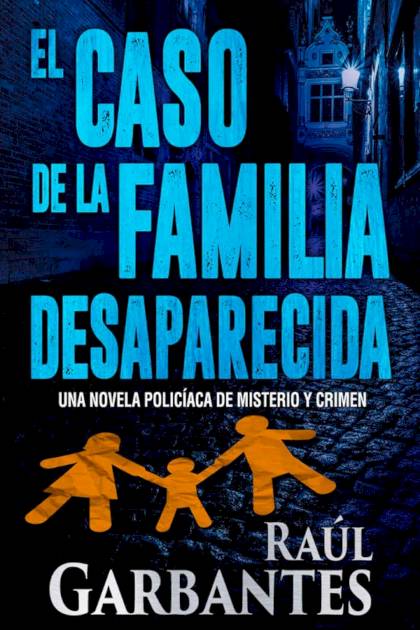 El caso de la familia desaparecida Raúl Garbantes - Pangea Ebook