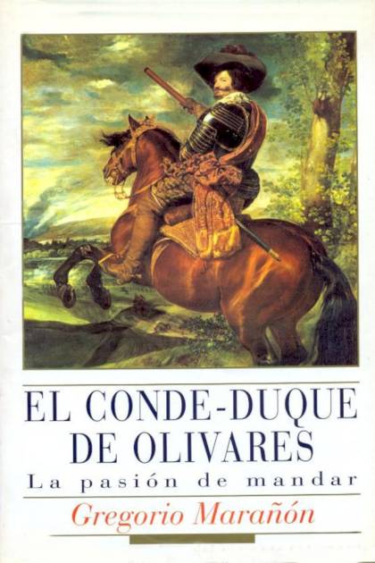 El conde duque de Olivares Gregorio Marañón y Posadillo - Pangea Ebook