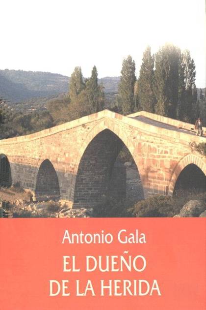 El dueño de la herida Antonio Gala - Pangea Ebook