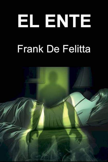 El ente Frank De Felitta - Pangea Ebook