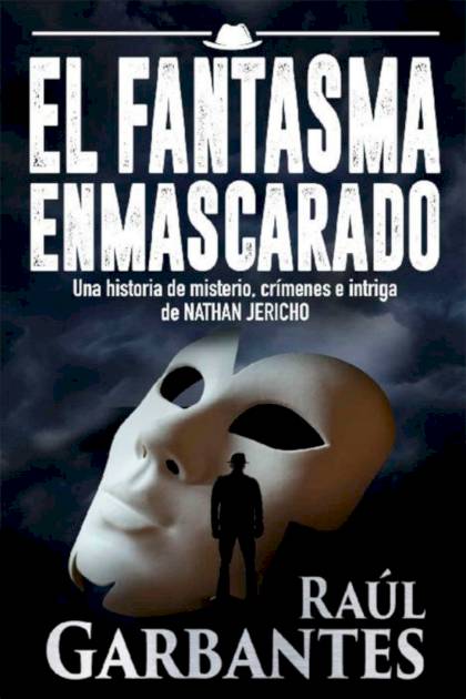 El fantasma enmascarado Raúl Garbantes - Pangea Ebook