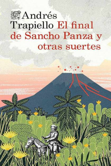 El final de Sancho Panza y otras suertes Andrés Trapiello - Pangea Ebook