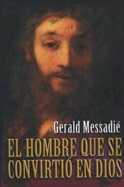 El hombre que se convirtió en Dios Gerald Messadié - Pangea Ebook