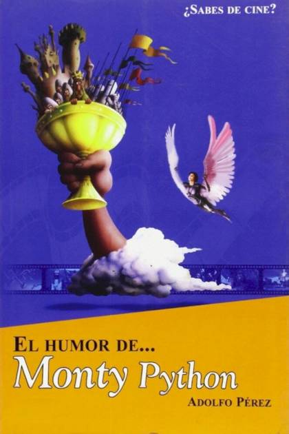 El humor de Monty Python Adolfo Pérez Agustí - Pangea Ebook