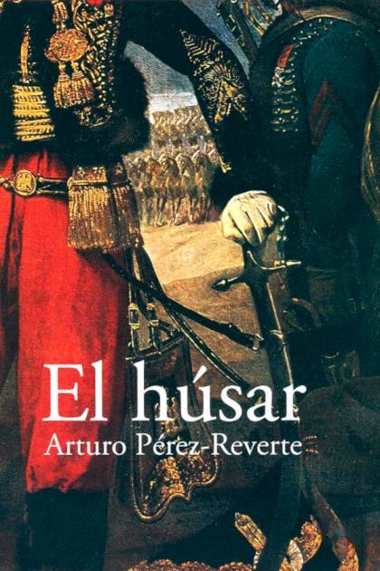 El húsar Arturo Pérez Reverte - Pangea Ebook