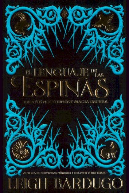 El lenguaje de las espinas Leigh Bardugo - Pangea Ebook