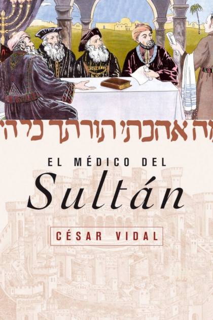 El médico del Sultán César Vidal - Pangea Ebook