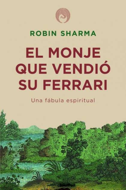 El monje que vendió su Ferrari Robin S Sharma - Pangea Ebook