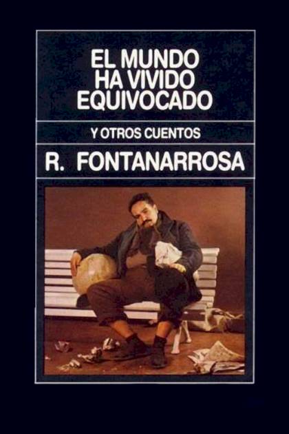 El mundo ha vivido equivocado y otros cuentos Roberto Fontanarrosa - Pangea Ebook