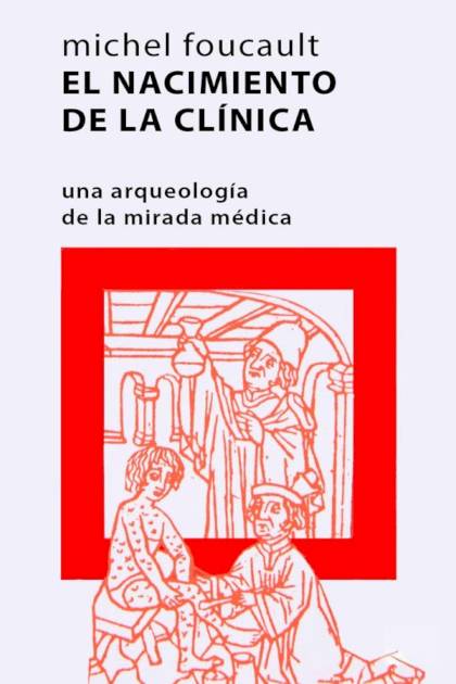 El nacimiento de la clínica Michel Foucault - Pangea Ebook