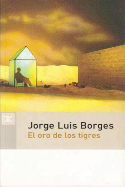 El oro de los tigres Jorge Luis Borges - Pangea Ebook