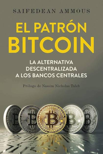 El patrón Bitcoin Saifedean Ammous - Pangea Ebook