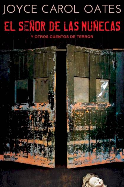 El señor de las muñecas y otros cuentos de terror Joyce Carol Oates - Pangea Ebook
