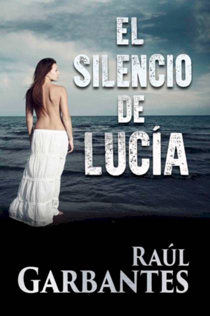 El silencio de Lucía Raúl Garbantes - Pangea Ebook