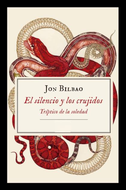 El silencio y los crujidos Jon Bilbao - Pangea Ebook