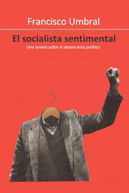 El socialista sentimental Francisco Umbral - Pangea Ebook