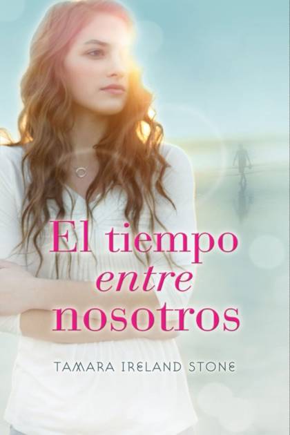 El tiempo entre nosotros Tamara Ireland Stone - Pangea Ebook