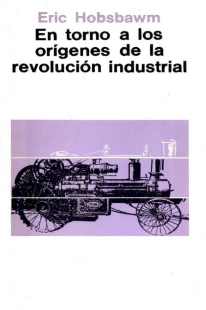 En torno a los orígenes de la revolución industrial Eric Hobsbawm - Pangea Ebook