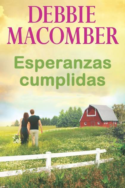 Esperanzas cumplidas Debbie Macomber - Pangea Ebook