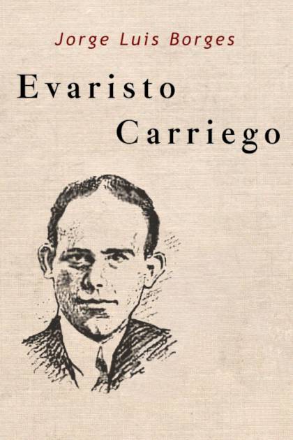 Evaristo Carriego Jorge Luis Borges - Pangea Ebook