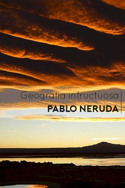 Geografía infructuosa Pablo Neruda - Pangea Ebook