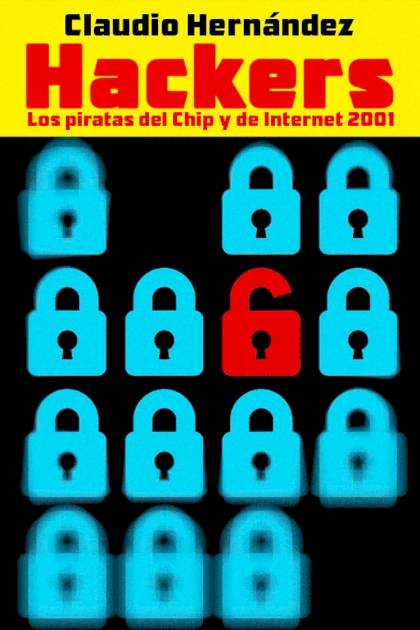 Hackers Los piratas del Chip y de Internet Claudio Hernández - Pangea Ebook