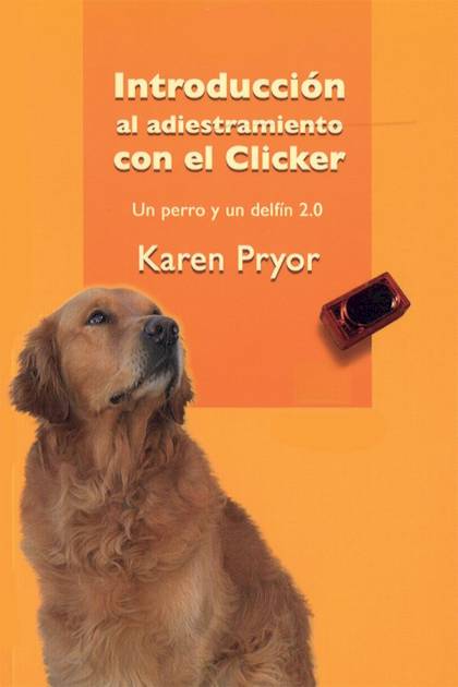 Introducción al adiestramiento con el clicker Karen Pryor - Pangea Ebook