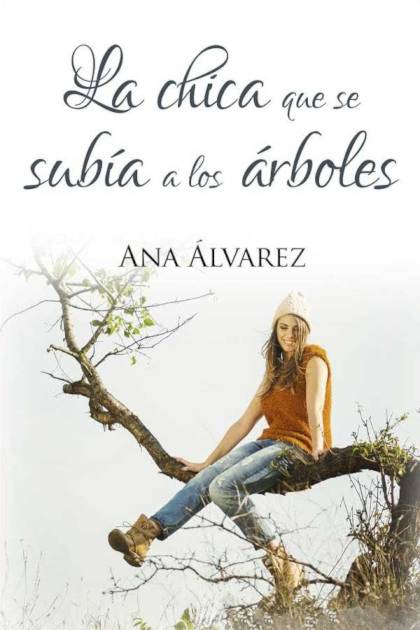 La chica que se subía a los árboles - Ana Álvarez - Pangea Ebook