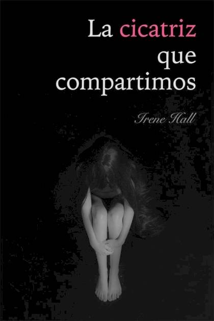 La cicatriz que compartimos Irene Hall - Pangea Ebook