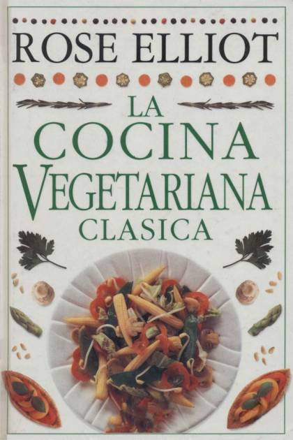 La cocina vegetariana clásica Rose Elliot - Pangea Ebook