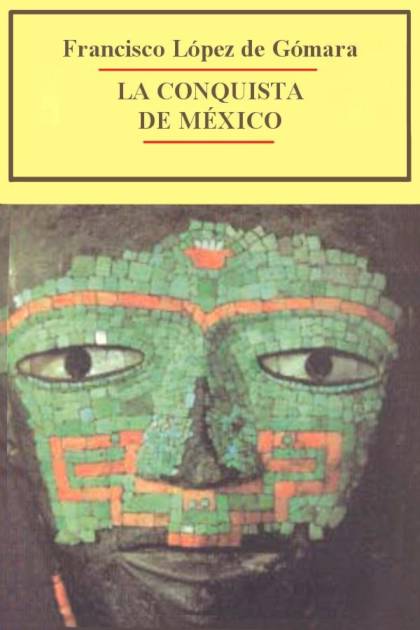 La conquista de México Francisco López de Gómara - Pangea Ebook
