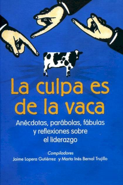 La culpa es de la Vaca Vol 1 Jaime Lopera Gutierrez - Pangea Ebook