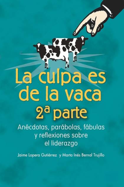 La culpa es de la vaca Vol 2 Jaime Lopera Gutierrez - Pangea Ebook